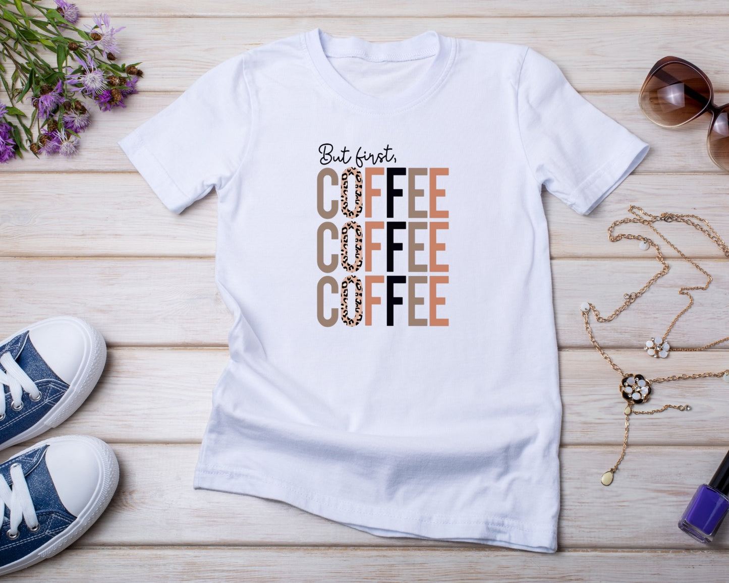 But First Coffee - TShirt or Crewneck Sweatshirt