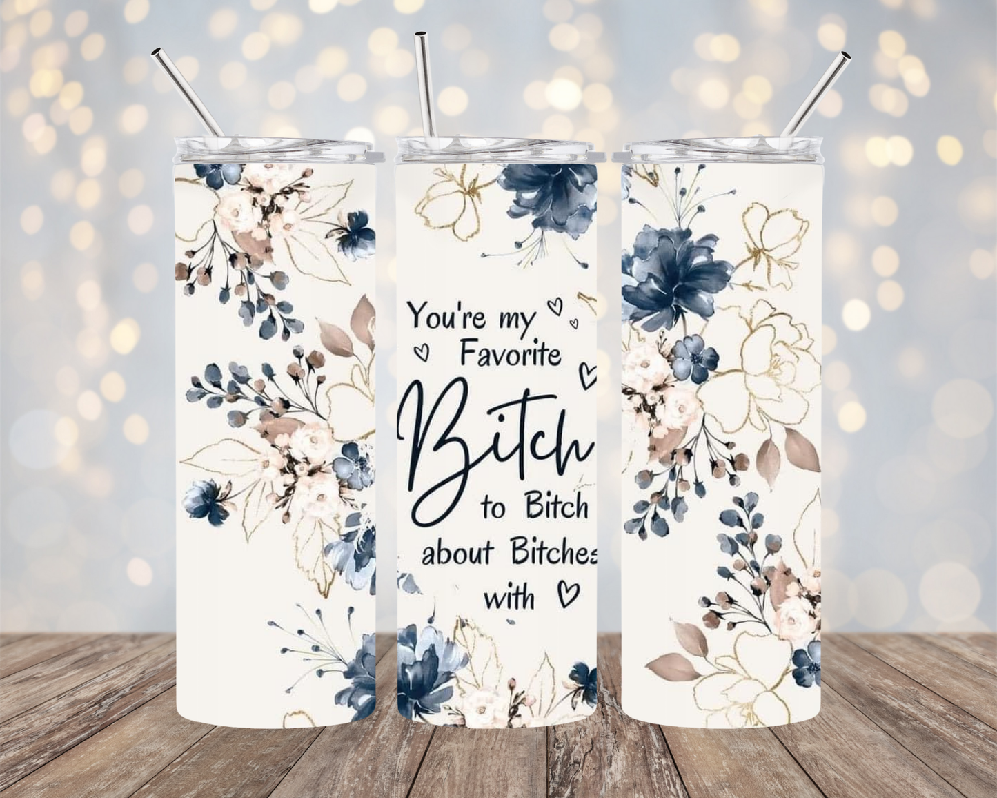 You're My Favorite Bitch - Tumbler