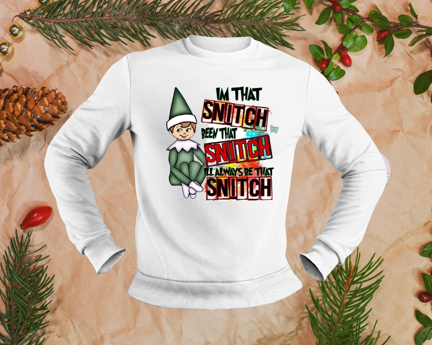 I'm That Snitch - Been that Snitch- TShirt or Crewneck Sweatshirt