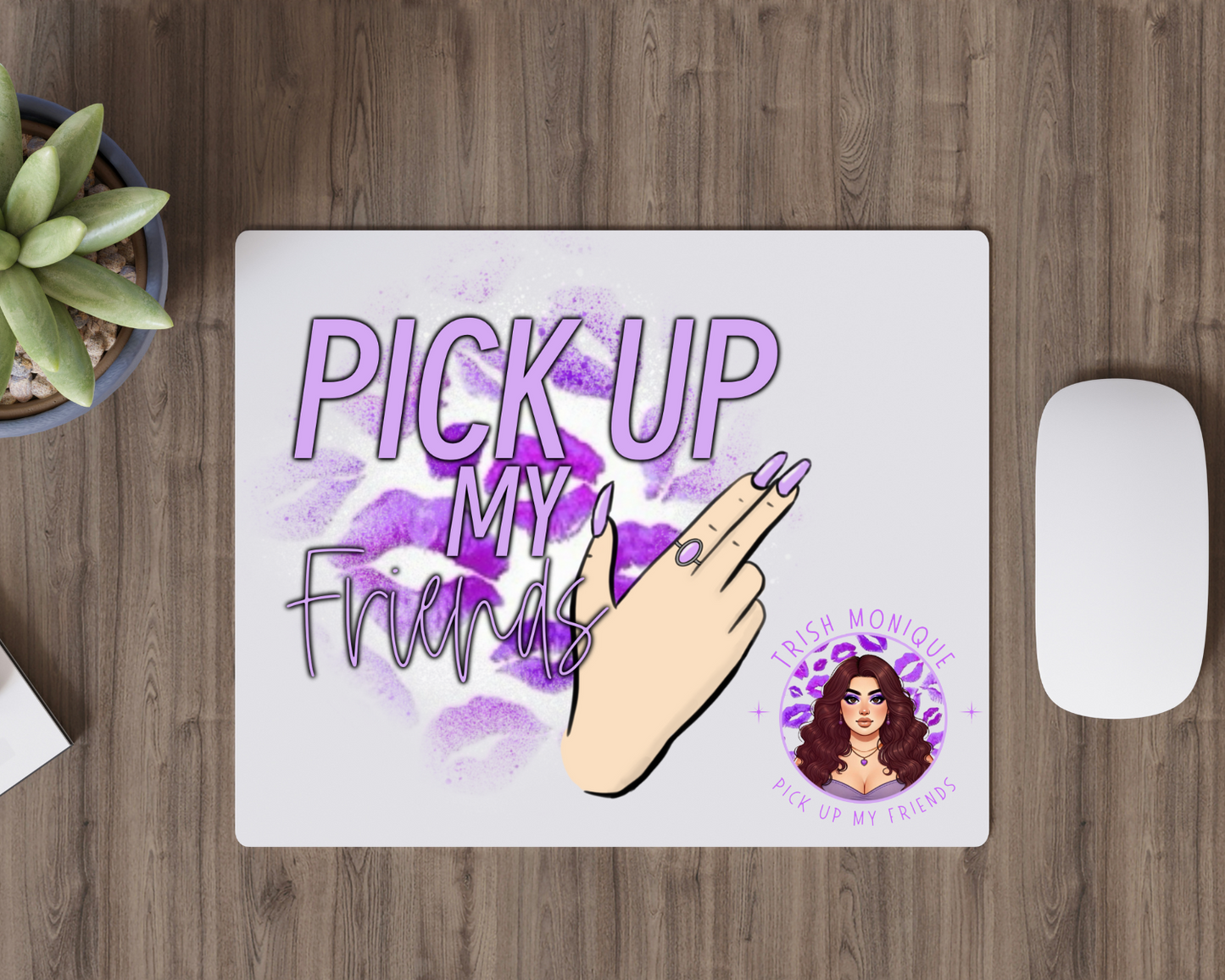 Pick Up My Friends - Mousepad