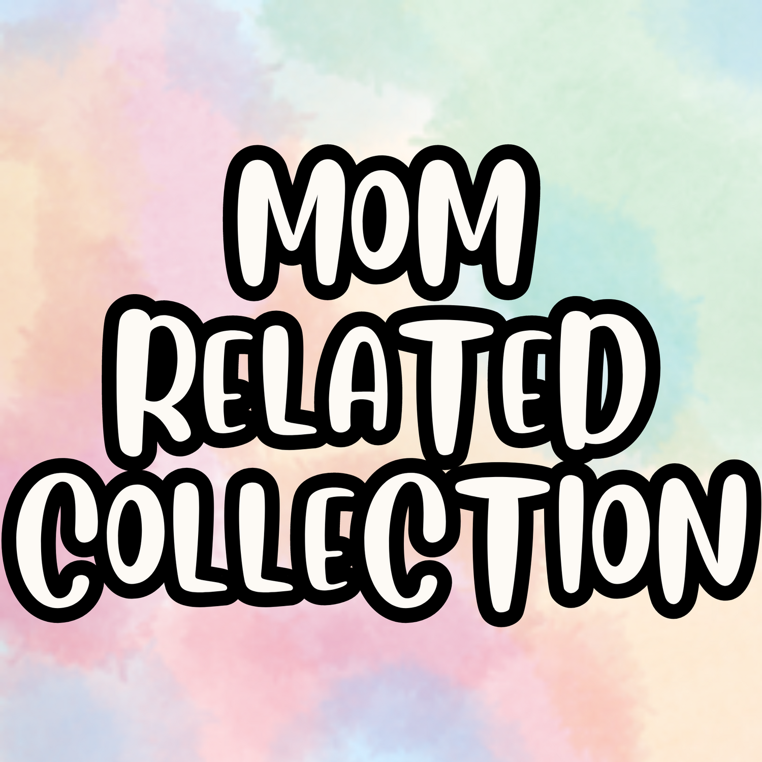 Mom Related Collection