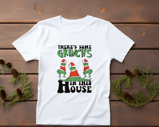 There’s Some Grinch’s In This House - TShirt or Crewneck Sweatshirt