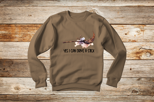 Yes, I Can Drive Stick - TShirt or Crewneck Sweatshirt (Copy)