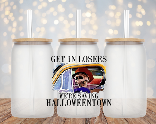 "Get In Losers" Halloweentown- Glass Cup