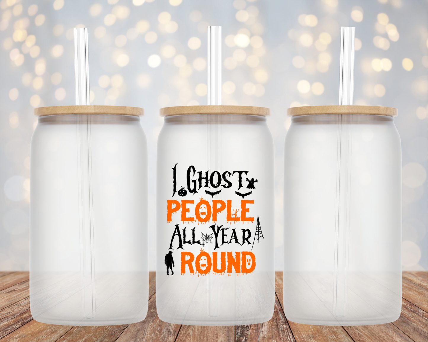 "I Ghost People All Year Round"- Glass Cup