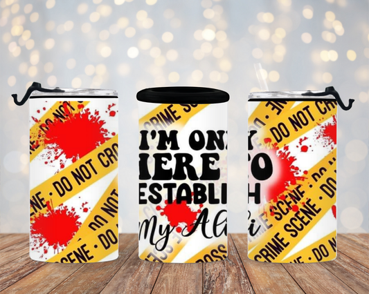 "I'm Only Here to Establish An Alibi" Funny- 4 in 1 Can Cooler