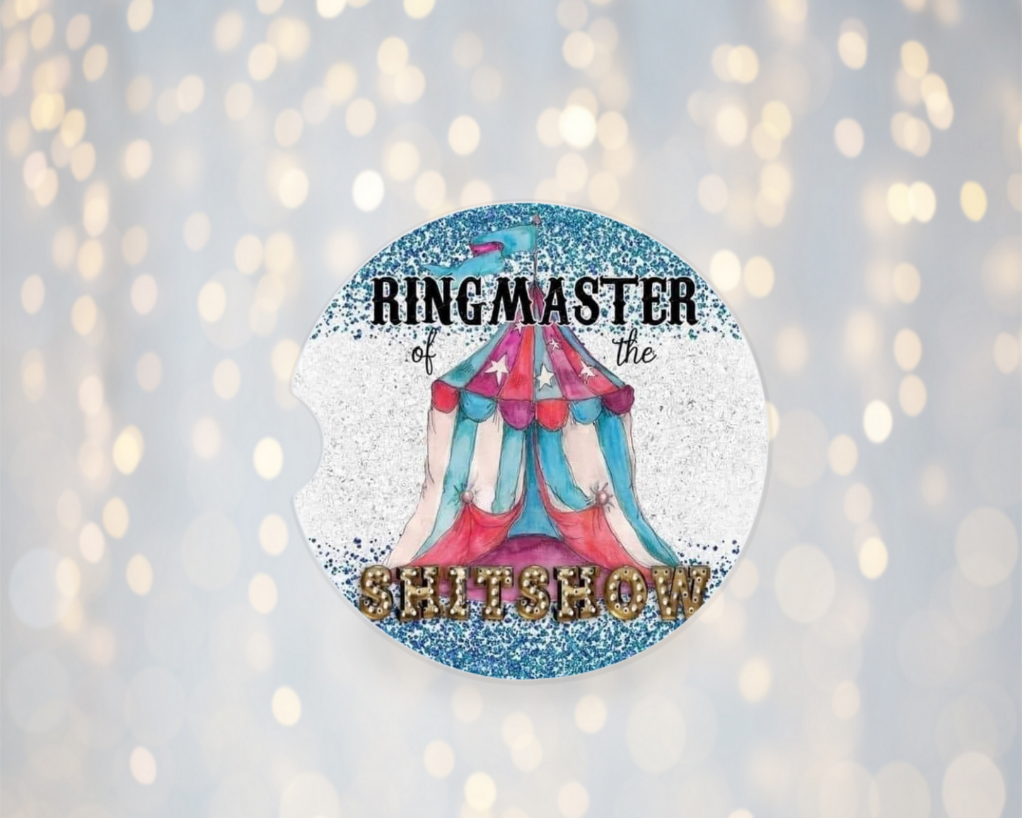 Ring Master of the Shit Show - Car Coasters