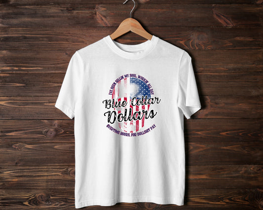 Blue Collar Dollars - TShirt or Crewneck Sweatshirt