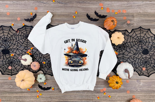 Halloween -Get in Loser We're Going Hexing - TShirt or Crewneck Sweatshirt