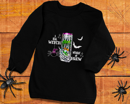 A Real Witch without my Brew - TShirt or Crewneck Sweatshirt