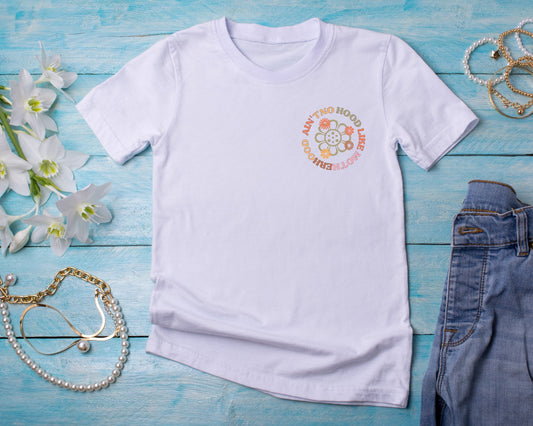 Ain't no Hood like Motherhood - TShirt or Crewneck Sweatshirt