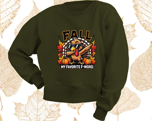 Fall - My Favorite F-WORD - TShirt or Crewneck Sweatshirt
