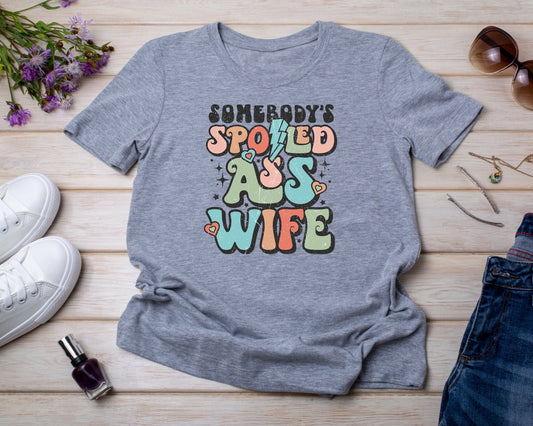 Spoiled Ass Wife - TShirt or Crewneck Sweatshirt
