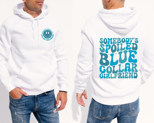 Somebody's Spoiled Blue Collar Girlfriend - TShirt or Crewneck Sweatshirt