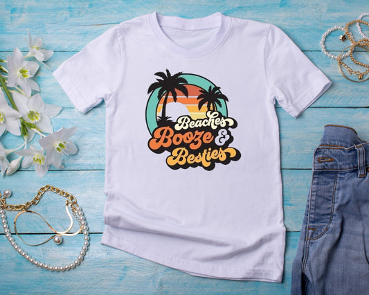 Beaches, Booze, Besties - TShirt or Crewneck Sweatshirt
