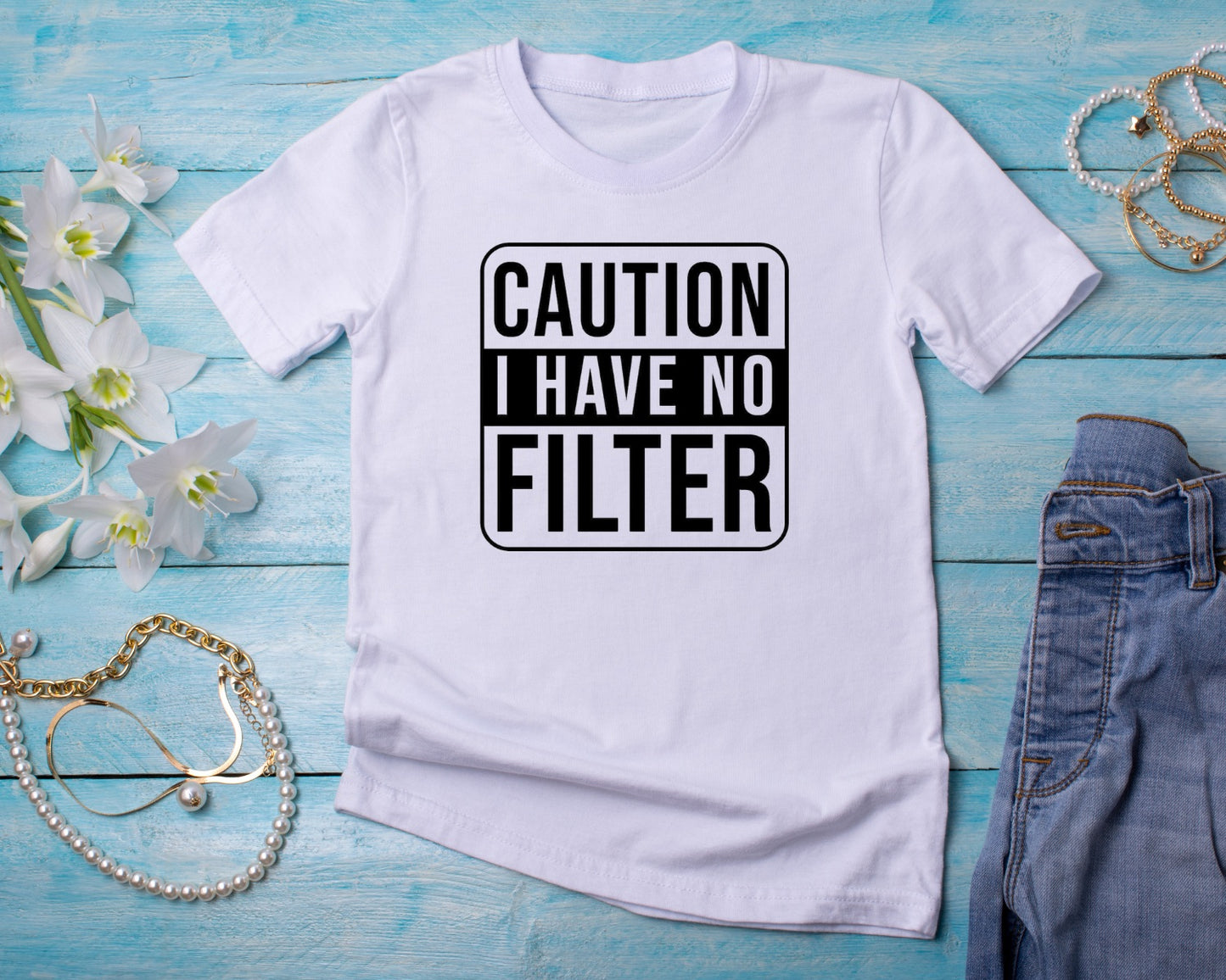 Caution I have no Filter - TShirt or Crewneck Sweatshirt