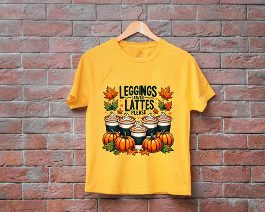 Fall - Leggings, Leaves, Lattes Please - TShirt or Crewneck Sweatshirt