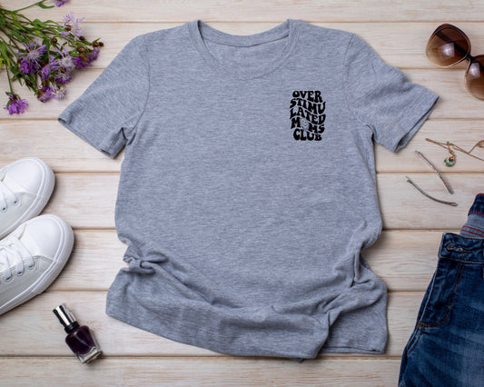 Overstimulated Moms Club - TShirt or Crewneck Sweatshirt