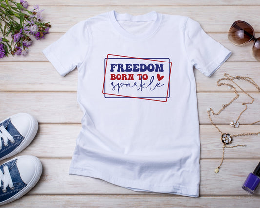 Freedom Sparkle - TShirt or Crewneck Sweatshirt