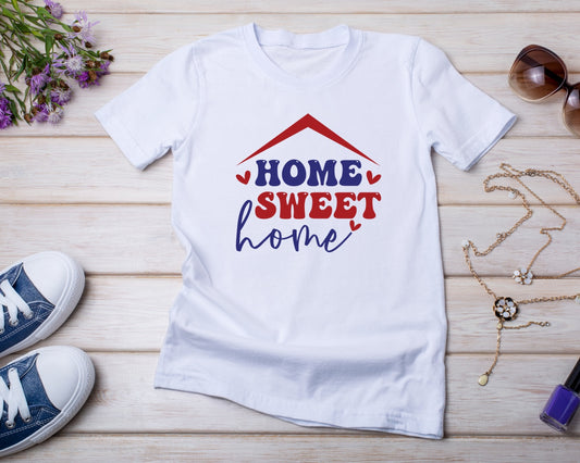 Home Sweet Home - TShirt or Crewneck Sweatshirt
