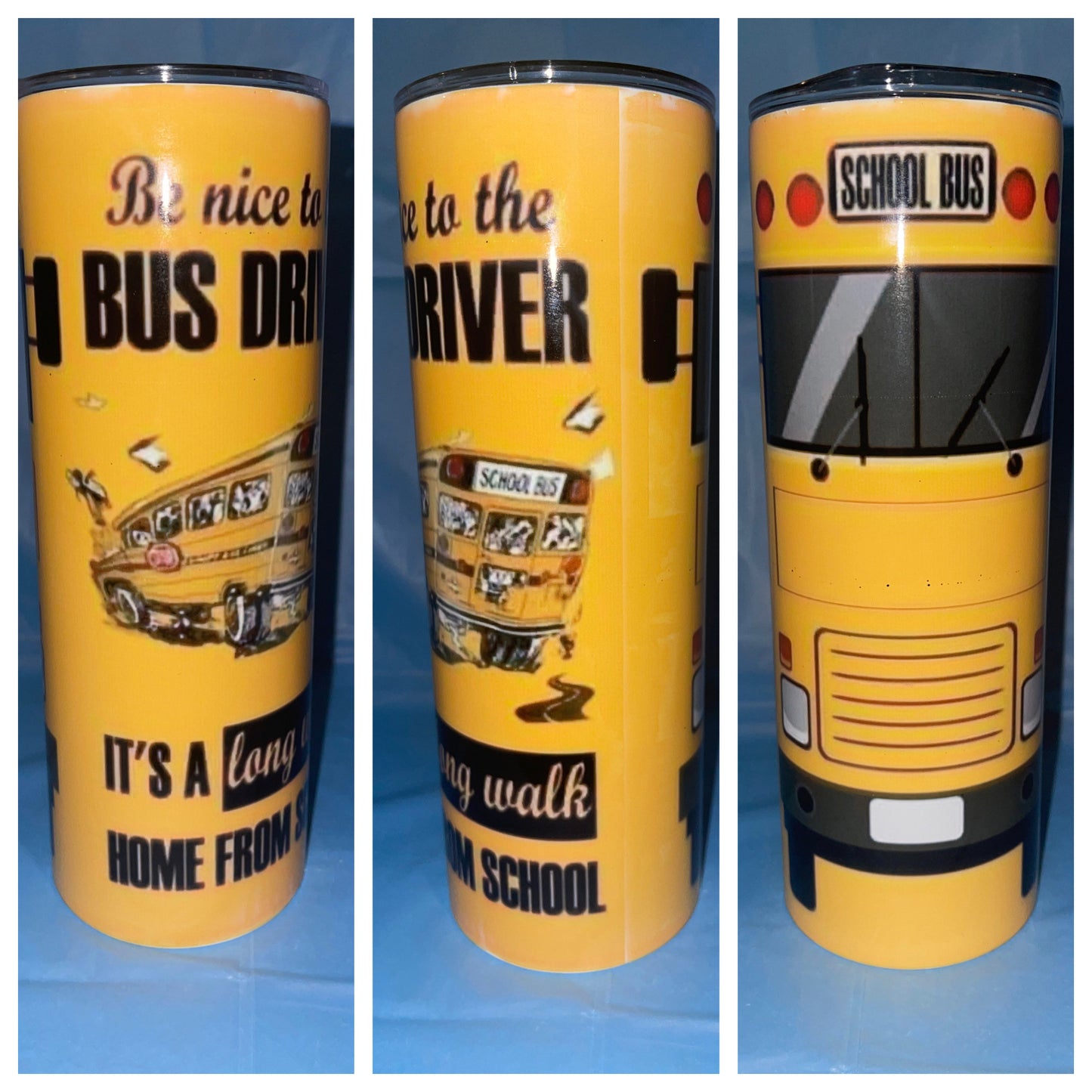 Be Nice to the Bus Drive Tumbler
